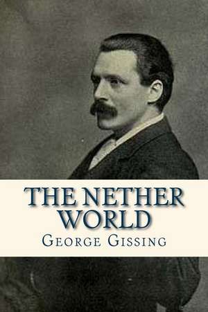 The Nether World de George Gissing