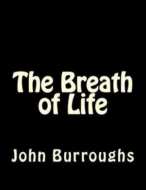 The Breath of Life de John Burroughs