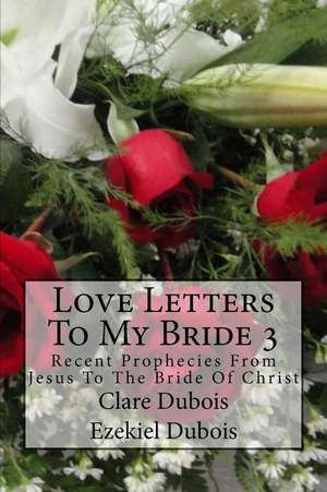 Love Letters to My Bride 3 de Clare DuBois