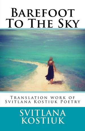 Barefoot to the Sky de Svitlana Kostiuk