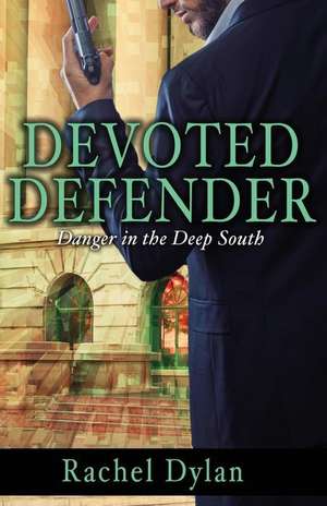 Devoted Defender de Rachel Dylan