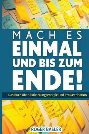 Mach Es Einmal Und Bis Zum Ende de MR Roger Basler