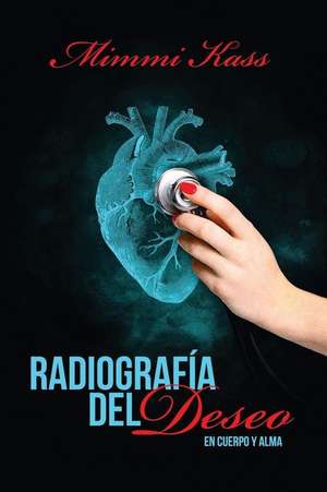 Radiografia del Deseo de MIMMI Kass