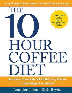 The 10-Hour Coffee Diet de Jennifer Jolan