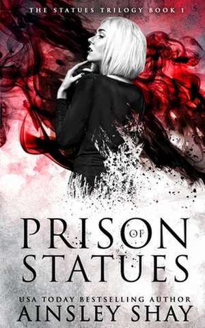 Prison of Statues de Shay, Ainsley