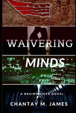 Waivering Minds de Chantay M. James