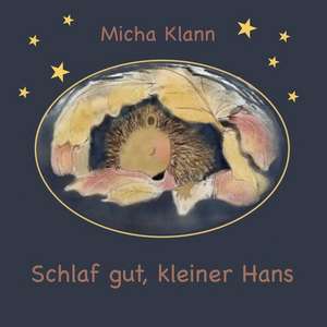 Schlaf Gut, Kleiner Hans de Micha Klann