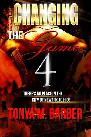 Changing the Game 4 de Tonya M. Barber