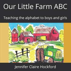 Our Little Farm ABC de Jennifer Claire Hockford