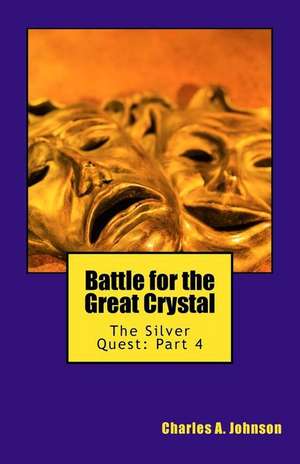 Battle for the Great Crystal de Charles a. Johnson