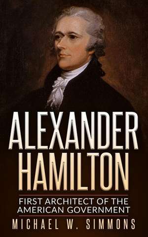 Alexander Hamilton de Michael W. Simmons