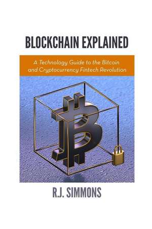 Blockchain Explained de R. J. Simmons