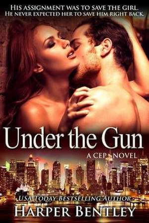 Under the Gun de Harper Bentley