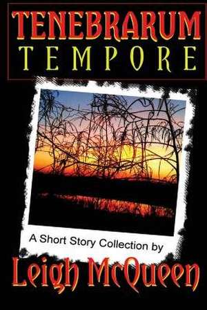 Tenebrarum Tempore de Leigh McQueen
