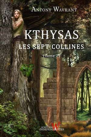 Les Sept Collines (T2) de Antony Wavrant