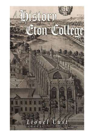 A History of Eton College de Lionel Cust