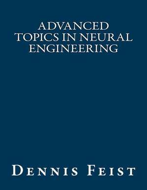 Advanced Topics in Neural Engineering de Dennis Feist