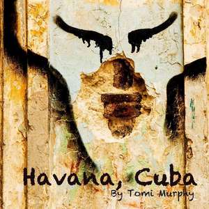 Havana, Cuba de Tomi Murphy