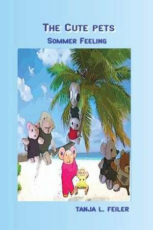 The Cute Pets Sommer Feeling de T. Tanja L. Feiler F.