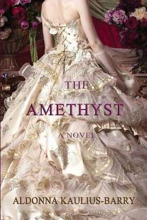 The Amethyst de Aldonna Kaulius-Barry