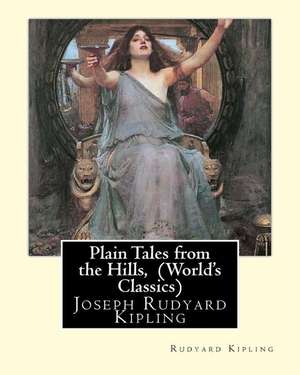 Plain Tales from the Hills, by Rudyard Kipling (World's Classics) de Rudyard Kipling