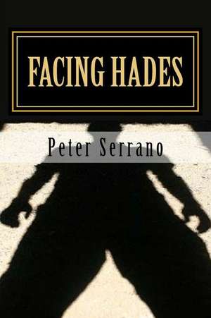 Facing Hades de Peter Serrano