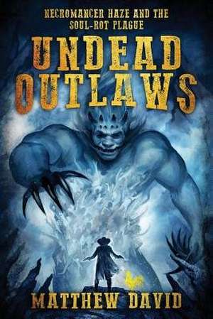 Undead Outlaws de Matthew David