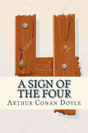 A Sign of the Four de Arthur Conan Doyle