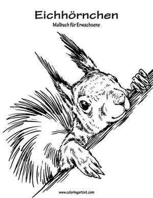 Eichhornchen-Malbuch Fur Erwachsene 1 de Nick Snels