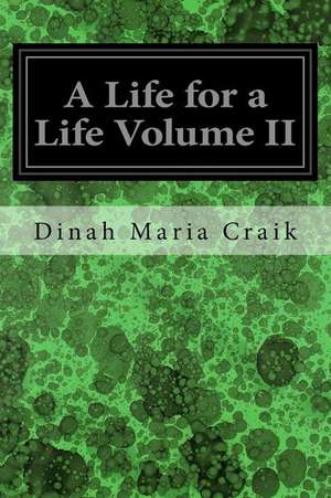 A Life for a Life Volume II de Dinah Maria Craik