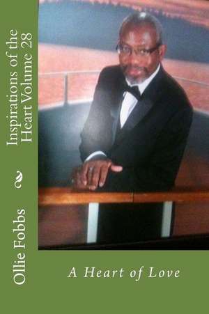 Inspirations of the Heart Volume 28 de Dr Ollie B. Fobbs Jr