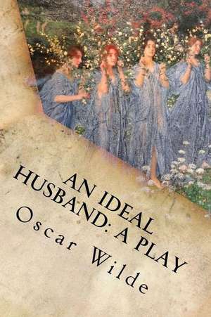 An Ideal Husband de Oscar Wilde