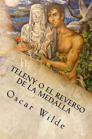 Teleny O El Reverso de La Medalla de Oscar Wilde