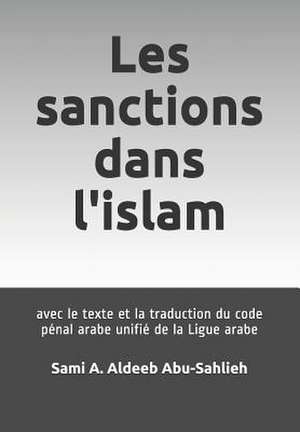 Les Sanctions Dans L'Islam de Sami a. Aldeeb Abu-Sahlieh