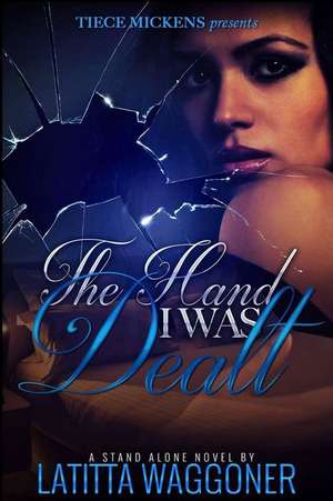 The Hand I Was Dealt de Latitta Waggoner