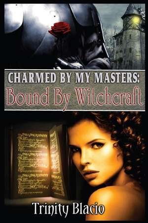 Bound by Witchcraft de Trinity Blacio