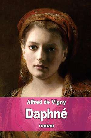 Daphne de Alfred De Vigny