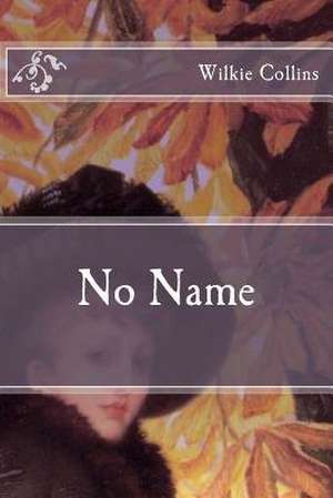 No Name de Wilkie Collins