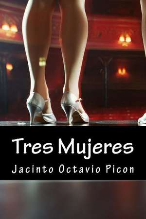 Tres Mujeres de Jacinto Octavio Picon