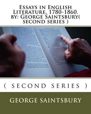 Essays in English Literature, 1780-1860. by de George Saintsbury