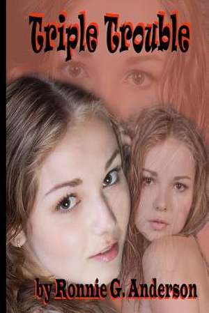 Triple Trouble de Ronnie G. Anderson