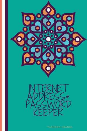 Internet Address & Password Keeper de Tashena Ebanks