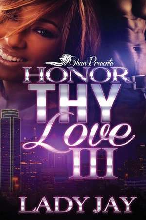 Honor Thy Love III de Lady Jay