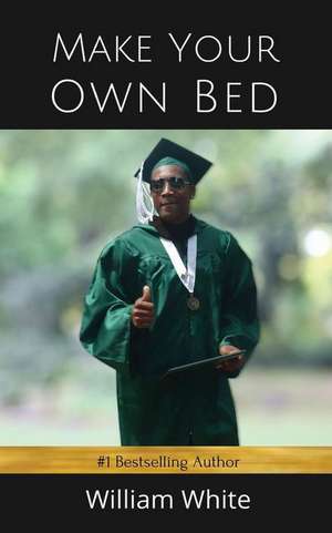 Make Your Own Bed de William White