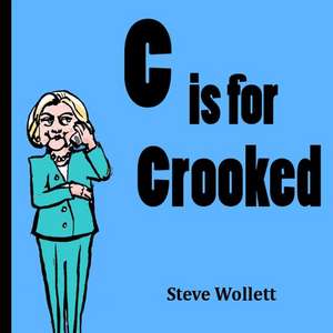 C Is for Crooked de Dr Steve Wollett