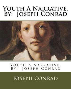 Youth a Narrative. by de Joseph Conrad