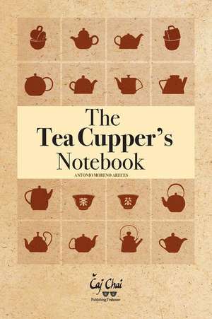 The Tea Cupper's Notebook de Antonio Moreno