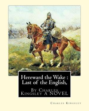 Hereward the Wake de Charles Kingsley