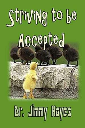 Striving to Be Accepted de Theresa J. Nichols