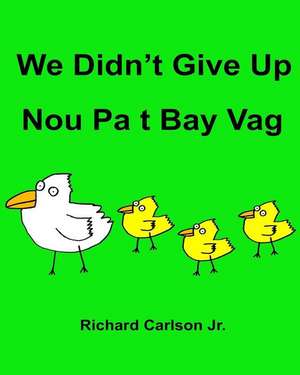 We Didn't Give Up Nou Pa T Bay Vag de Richard Carlson Jr